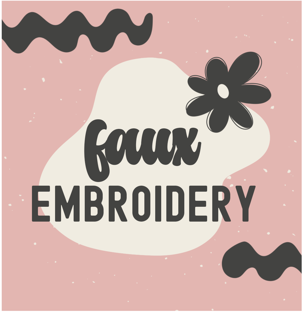 Faux Embroidery Collection