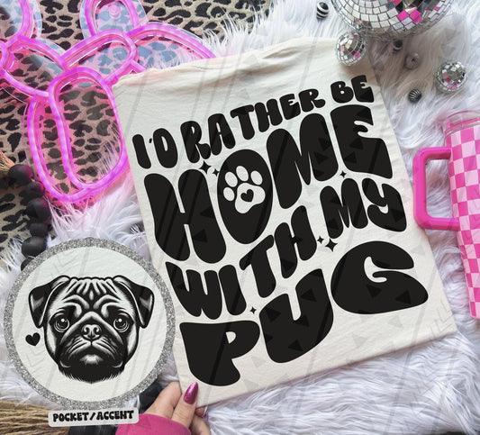 Rather Be Home - Pug DTF Transfer