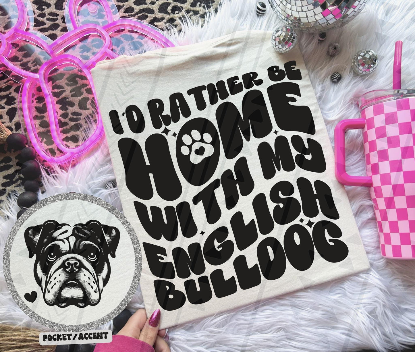 Rather Be Home - English Bulldog DTF Transfer