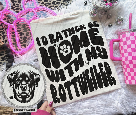 Rather Be Home - Rottweiler DTF Transfer