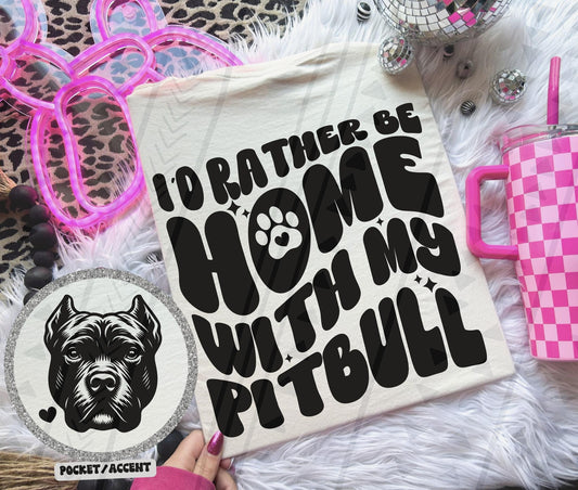 Rather Be Home - Pitbull Cropped Ears DTF Transfer