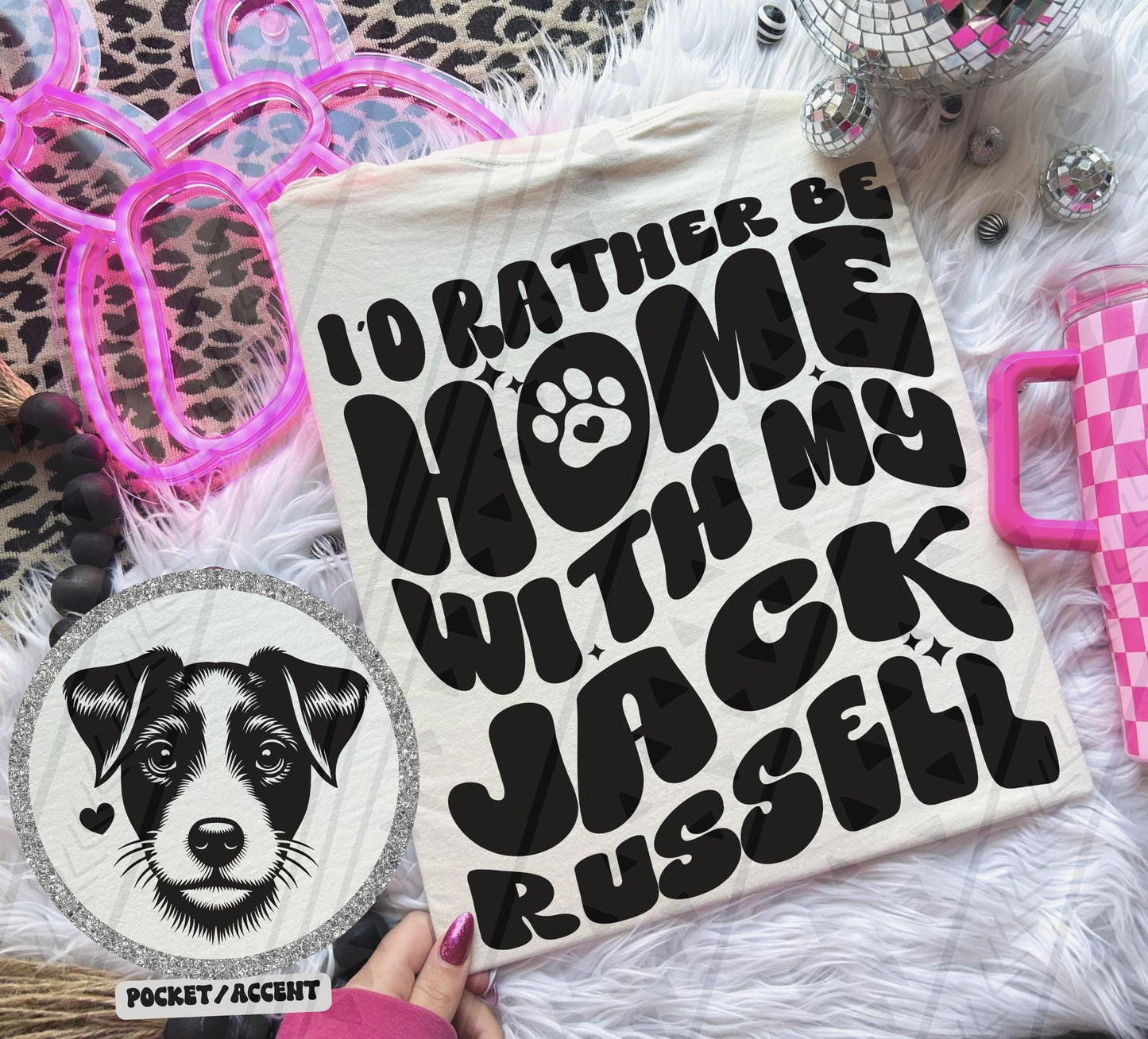 Rather Be Home - Jack Russell DTF Transfer