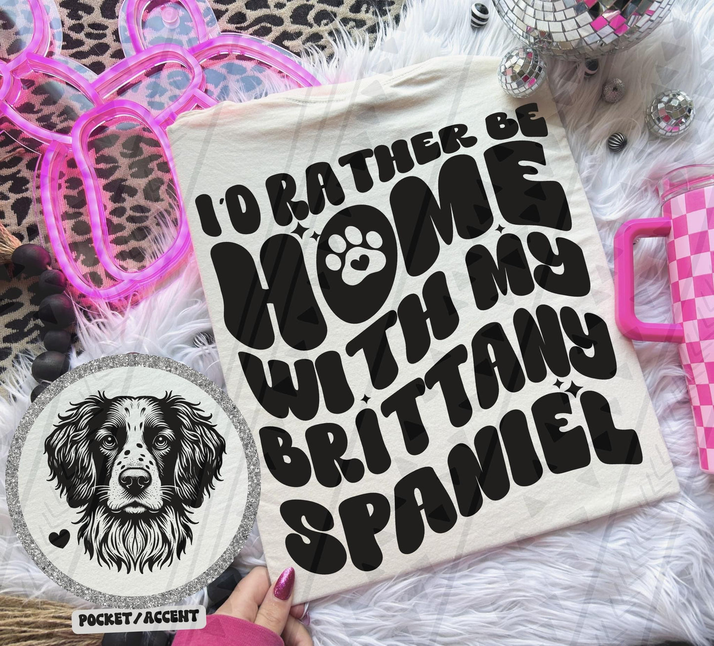 Rather Be Home - Brittany Spaniel DTF Transfer