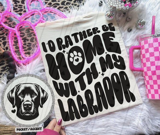 Rather Be Home - Labrador DTF Transfer