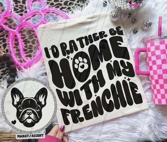 Rather Be Home - Frenchie DTF Transfer