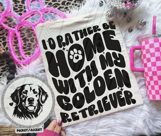 Rather Be Home - Golden Retriever DTF Transfer