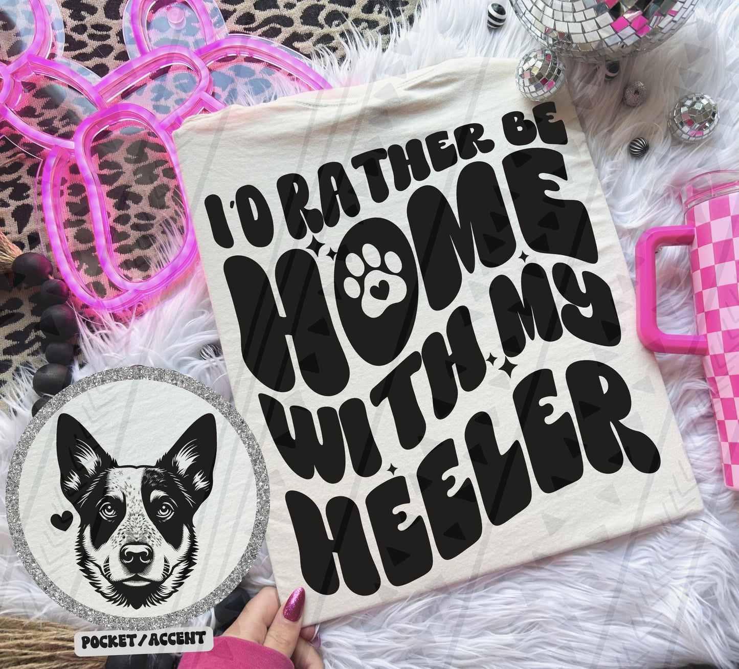 Rather Be Home - Heeler DTF Transfer