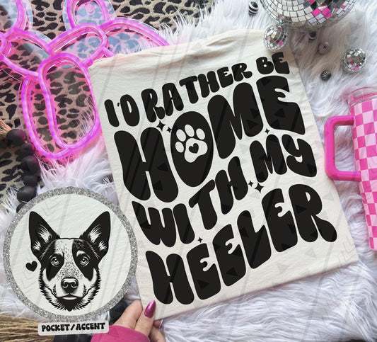 Rather Be Home - Heeler DTF Transfer