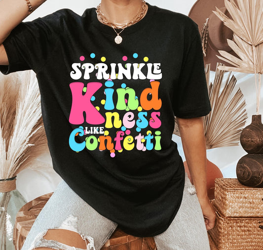 Sprinkle Kindness Like Confetti DTF Transfer