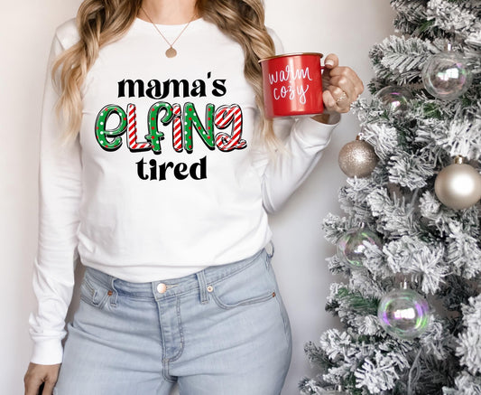 Mama's Elfing Tired DTF Transfer